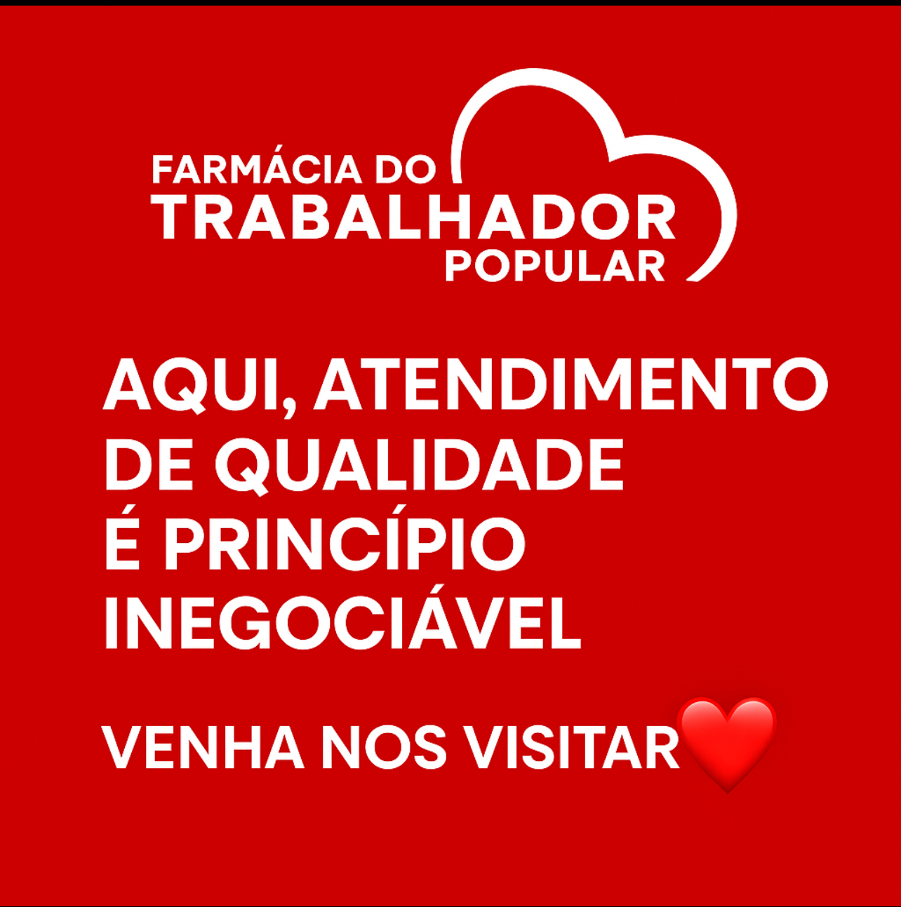 Atendimento de Qualidade - Farmácia do Trabalhador Popular